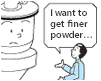 I want to get finer powder...